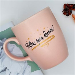 Follow Your Dreams Pink Printed Mug