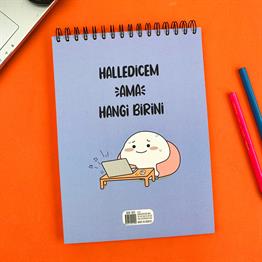 HALLEDİCEM AMA HANGİ BİRİNİ 21X28,80 ÜSTEN SPİRALLİ AC A4 NOT DEFTERİ