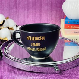 Halledicem Ama Hangi Birini Altın Yaldızlı Black Printed Cup