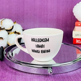 Halledicem Ama Hangi Birini White Printed Cup