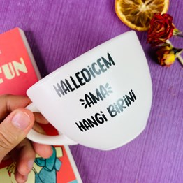 Halledicem Ama Hangi Birini White Printed Cup