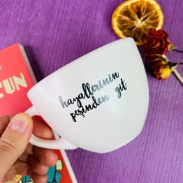 Hayallerinin Peşinden Git White Printed Cup