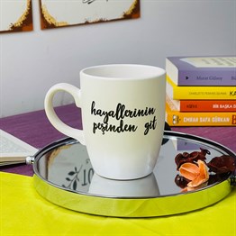 Hayallerinin Peşinden Git White Printed Mug