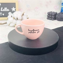 Hayallerinin Peşinden Git Pembe Çay Fincanı Toptan