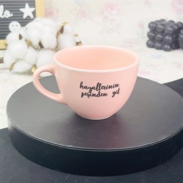 Hayallerinin Peşinden Git Pembe Çay Fincanı Toptan