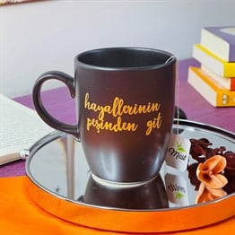 Hayallerinin Peşinden Git Black Printed Mug