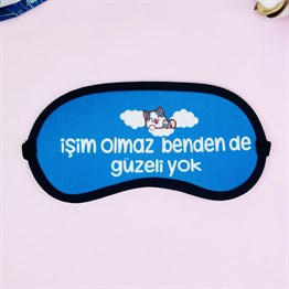 İşim Olmaz Benden De Güzeli Yok Tasarımlı Uyku Bandı