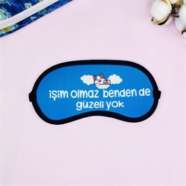 İşim Olmaz Benden De Güzeli Yok Tasarımlı Uyku Bandı