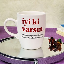 İyi Ki Varsın White Printed Mug