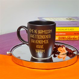 Kime Ne Yapmışsa Hakettiğindendir Bak Kendime Kahve Yaptım Altın Yaldızlı Black Printed Mug