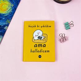 Küçük Bi Yıkıldım Tasarımlı Sert Kapaklı Mini Defter