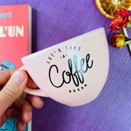 Lets Take A Coffee Break Pink Printed Cup