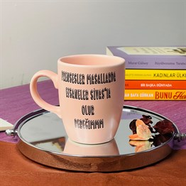 Prensesler Masallarda Efsaneler Sivasta Olur Bebeğimmm Pink Printed Mug