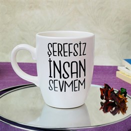 Şerefsiz İnsan Sevmem White Printed Mug