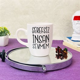 Şerefsiz İnsan Sevmem White Printed Mug