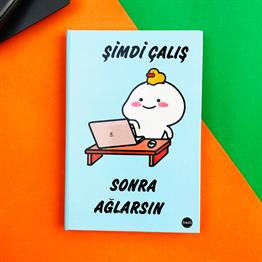 Şimdi Çalış Sonra Ağlarsın Tasarımlı Lastikli Defter