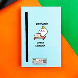 Şimdi Çalış Sonra Ağlarsın Tasarımlı Lastikli Defter