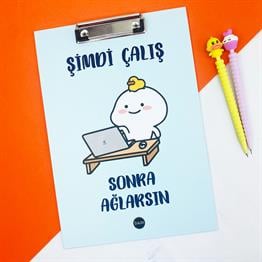Şimdi Çalış Sonra Ağlarsın Tasarımlı Sekreterlik 