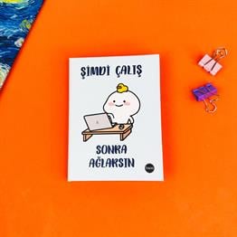 Şimdi Çalış Sonra Ağlarsın Tasarımlı Sert Kapaklı Mini Defter