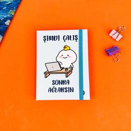 Şimdi Çalış Sonra Ağlarsın Tasarımlı Sert Kapaklı Mini Defter