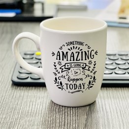 Something Amazing is Going to Happen Today White Printed Mug