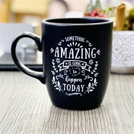 Something Amazing is Going to Happen Today Black Printed Mug