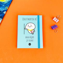 Unutmayın Ki Bana Hiçbir Şey Olmaz Tasarımlı Sert Kapaklı Mini Defter