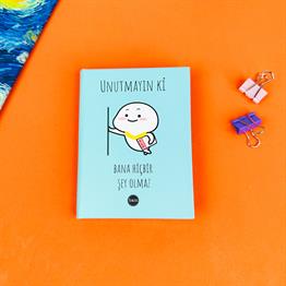 Unutmayın Ki Bana Hiçbir Şey Olmaz Tasarımlı Sert Kapaklı Mini Defter