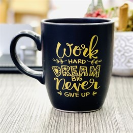 Work Hard Dream Big Never Give Up Altın Yaldızlı Black Printed Mug