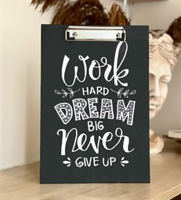 Work Hard Dream Clipboard