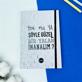 Yok Mu Ya Şöyle Güzel Bir Yalan Tasarımlı Lastikli Defter