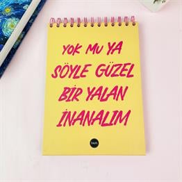 Yok Mu Ya Şöyle Güzel Bir Yalan Tasarımlı Üstten Spiralli Defter