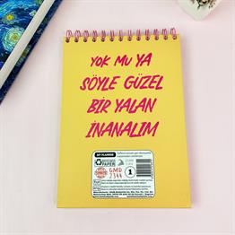 Yok Mu Ya Şöyle Güzel Bir Yalan Tasarımlı Üstten Spiralli Defter