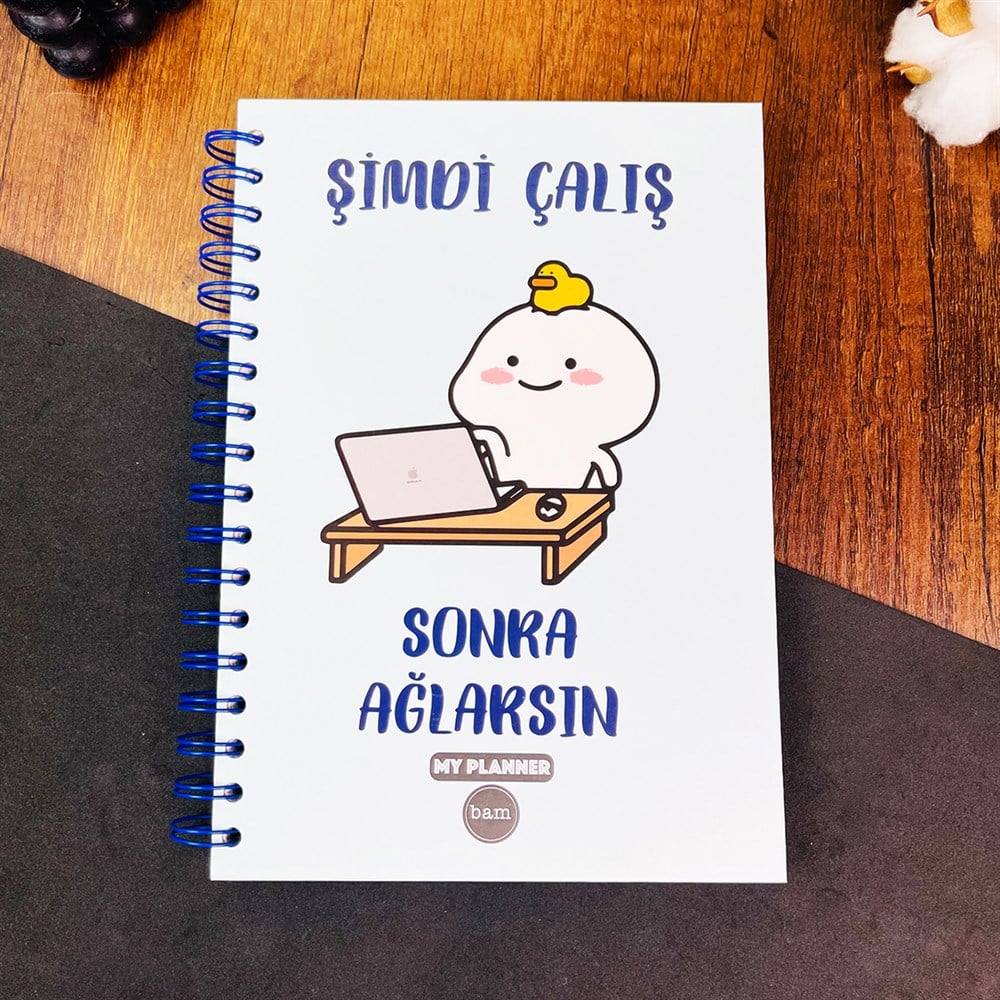  Şimdi Çalış Sonra Ağlarsın Mavi Tasarımlı Konuşan Ajanda 