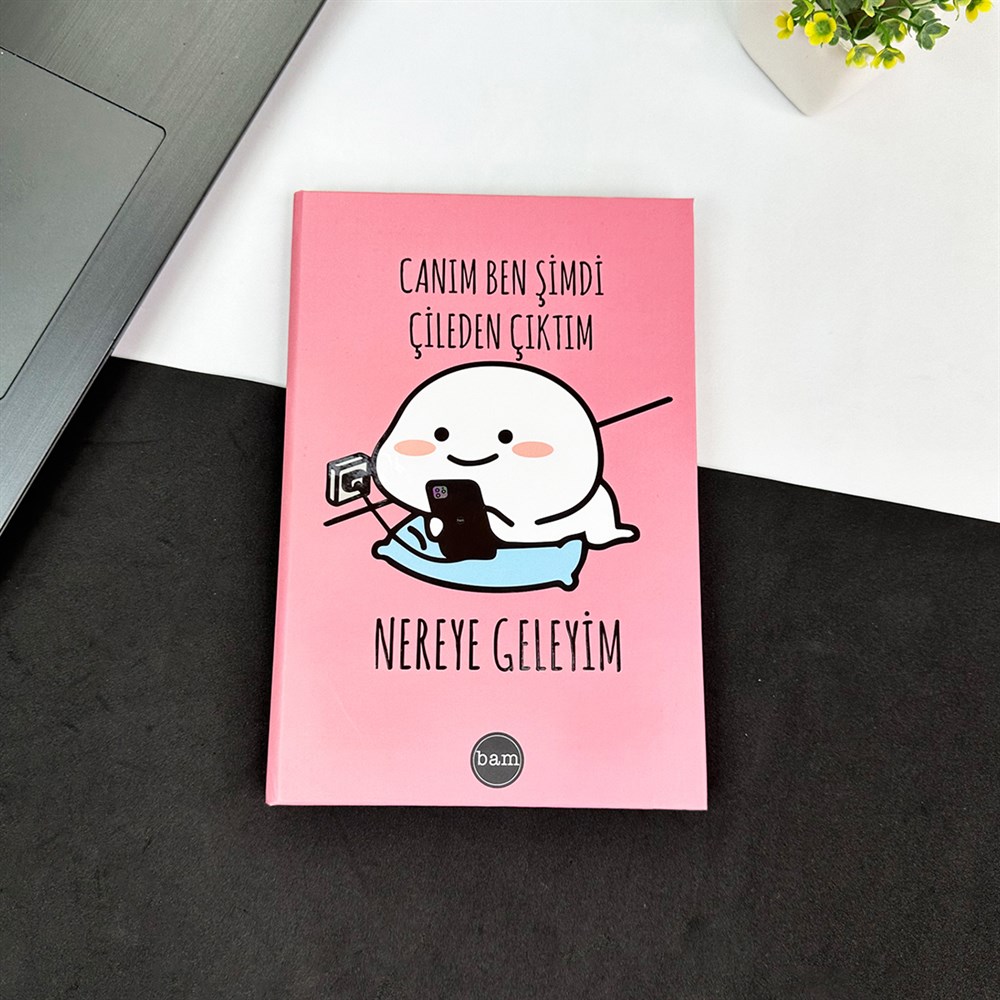 Canım Ben Çileden Çıktım Tasarımlı Lastikli Defter