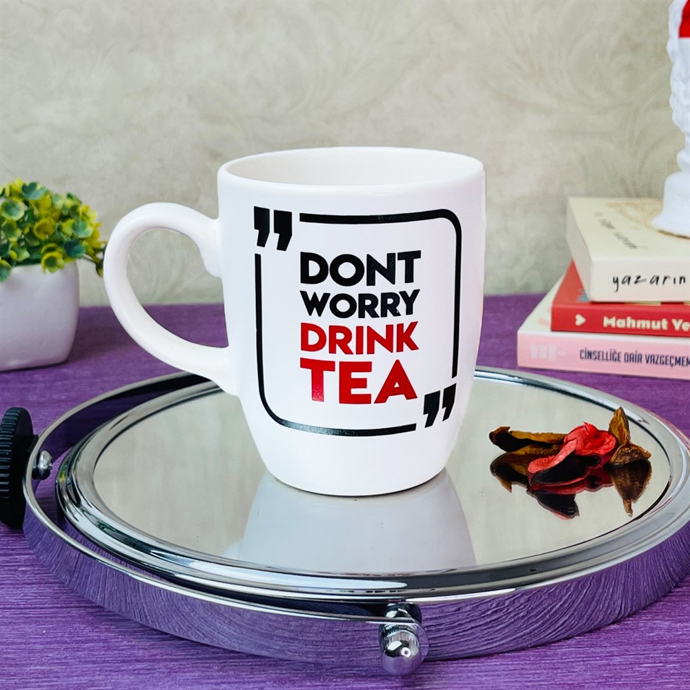 Dont Worry Drınk Tea Tasarımlı Beyaz Kupa Toptan