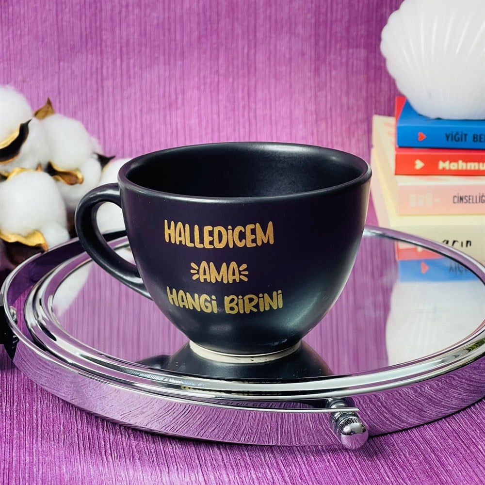 Halledicem Ama Hangi Birini Altın Yaldızlı Black Printed Cup