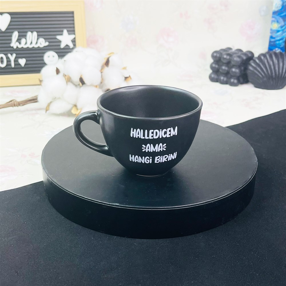 Halledicem Ama Hangi Birini Siyah Çay Fincanı Toptan