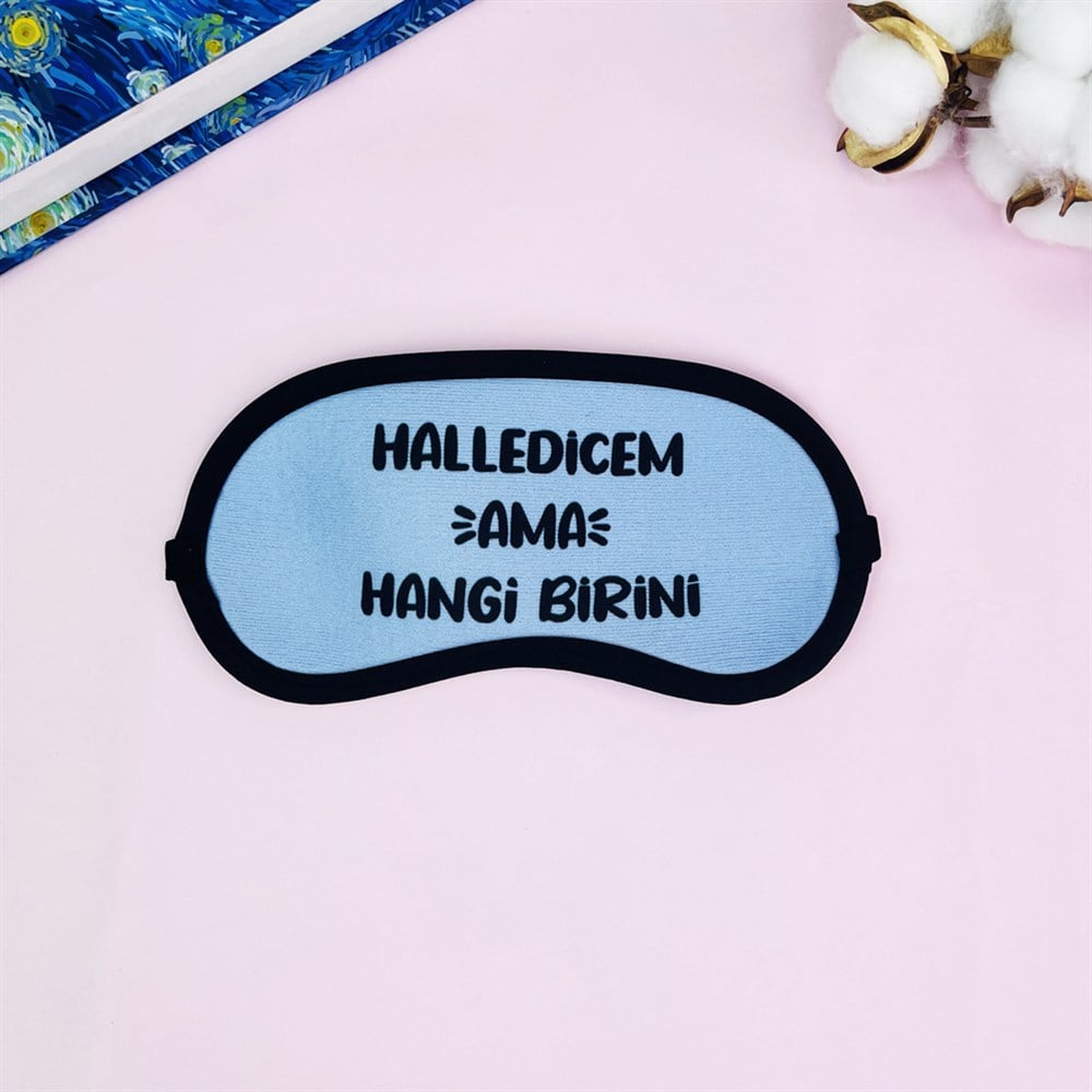 Halledicem Ama Hangi Birini Tasarımlı Uyku Bandı