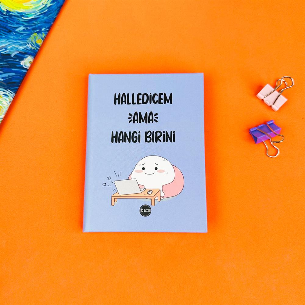 Halledicem Ama Hangi Birini Tasarımlı Sert Kapaklı Mini Defter
