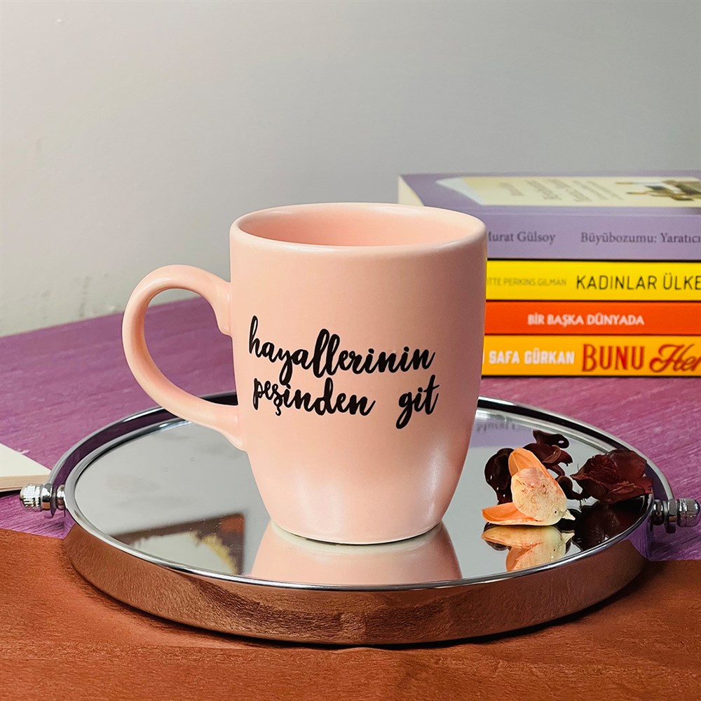 Hayallerinin Peşinden Git Pembe Kupa Toptan