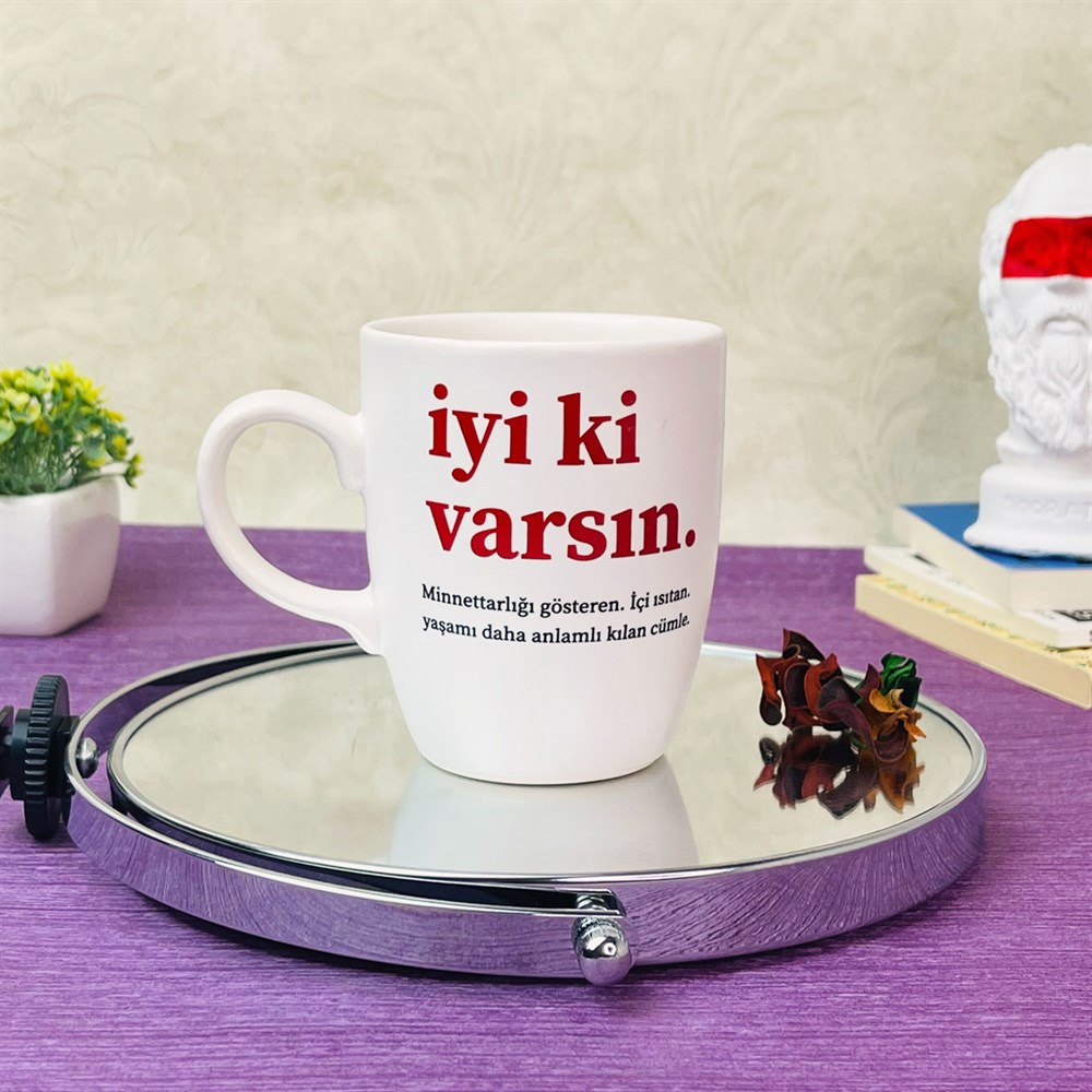 İyi Ki Varsın Tasarımlı Beyaz Kupa Toptan