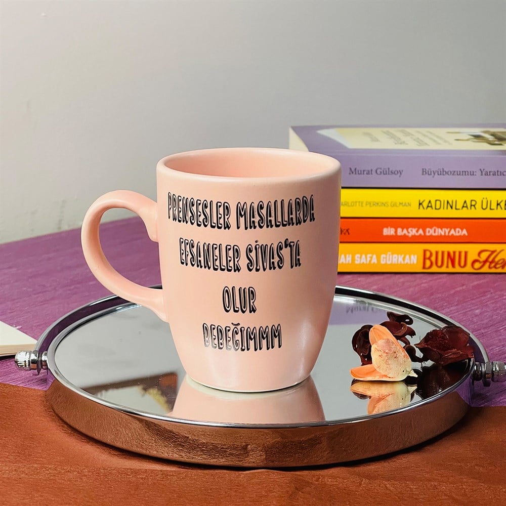 Prensesler Masallarda Efsaneler Sivas'ta Olur Bebeğimmm Pink Printed Mug