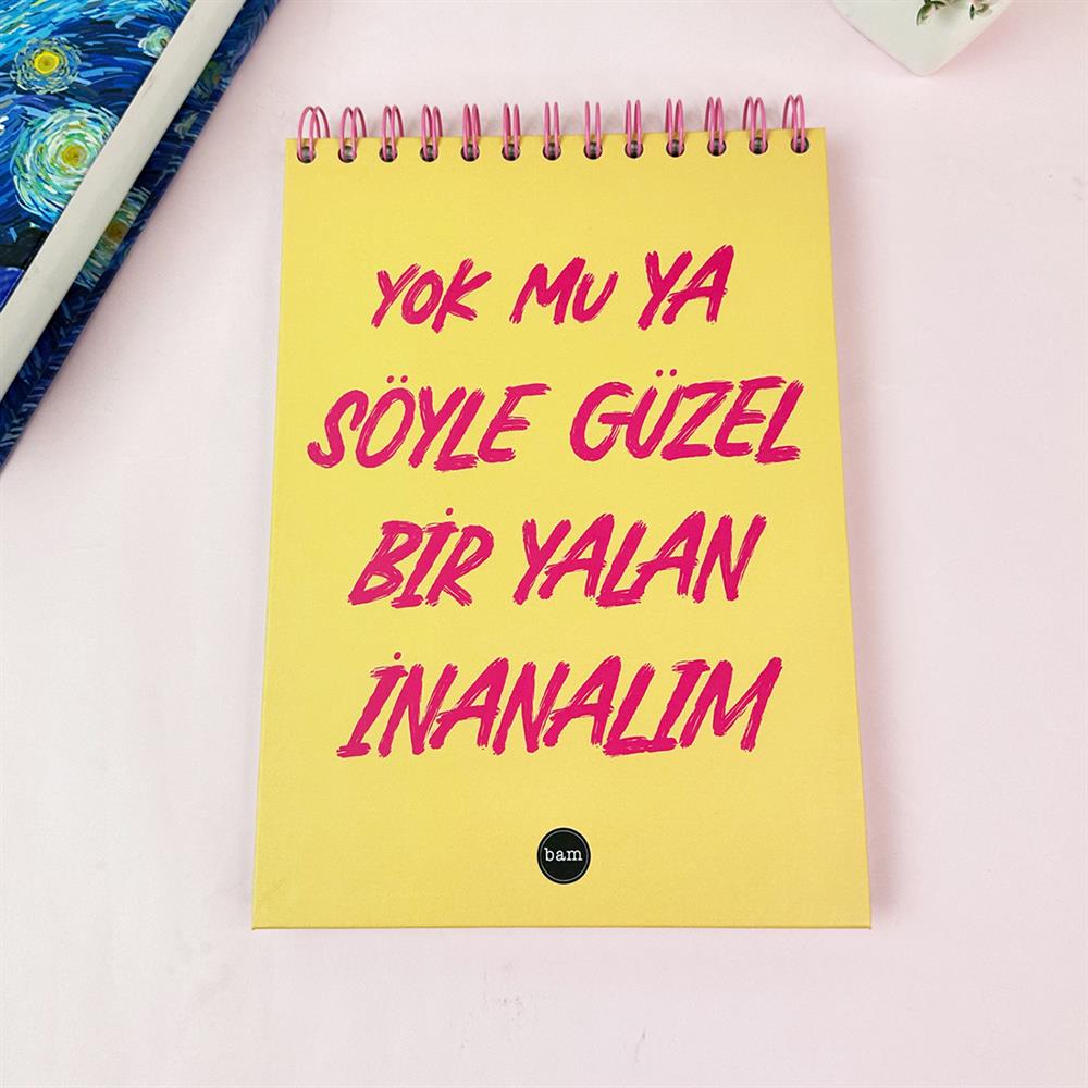 Yok Mu Ya Şöyle Güzel Bir Yalan Tasarımlı Üstten Spiralli Defter