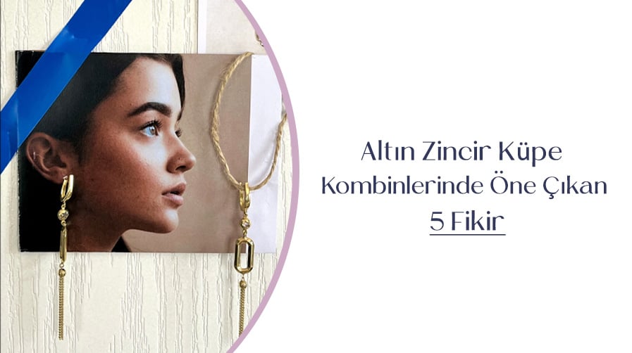 Altın Zincir Küpe Kombinlerinde Öne Çıkan 5 Fikir