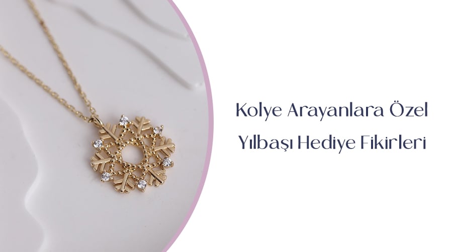 Kolye Arayanlara Özel Yılbaşı Hediye Fikirleri