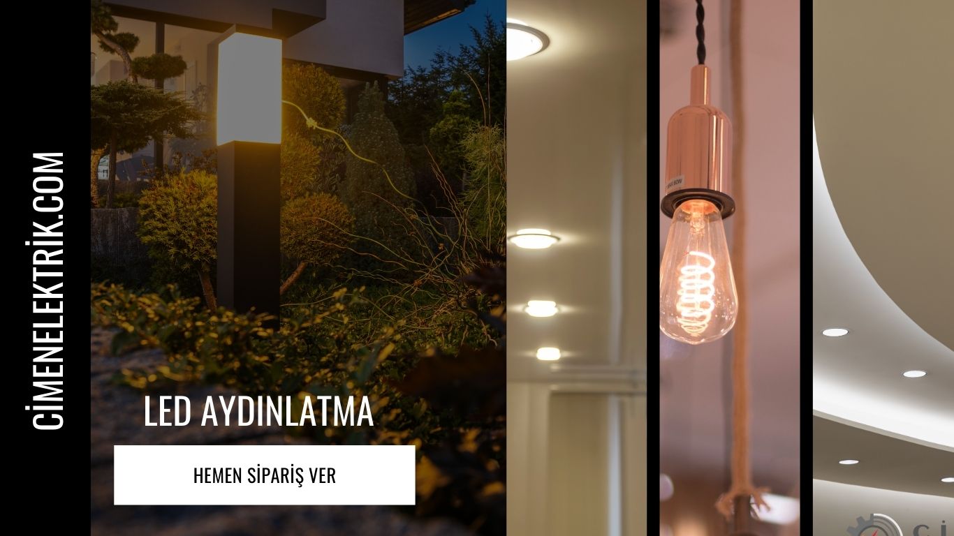 Amasya'da LED Aydınlatma - Enerji Verimli ve Çevre Dostu Aydınlatma Çözümleri | Cimenelektrik.com