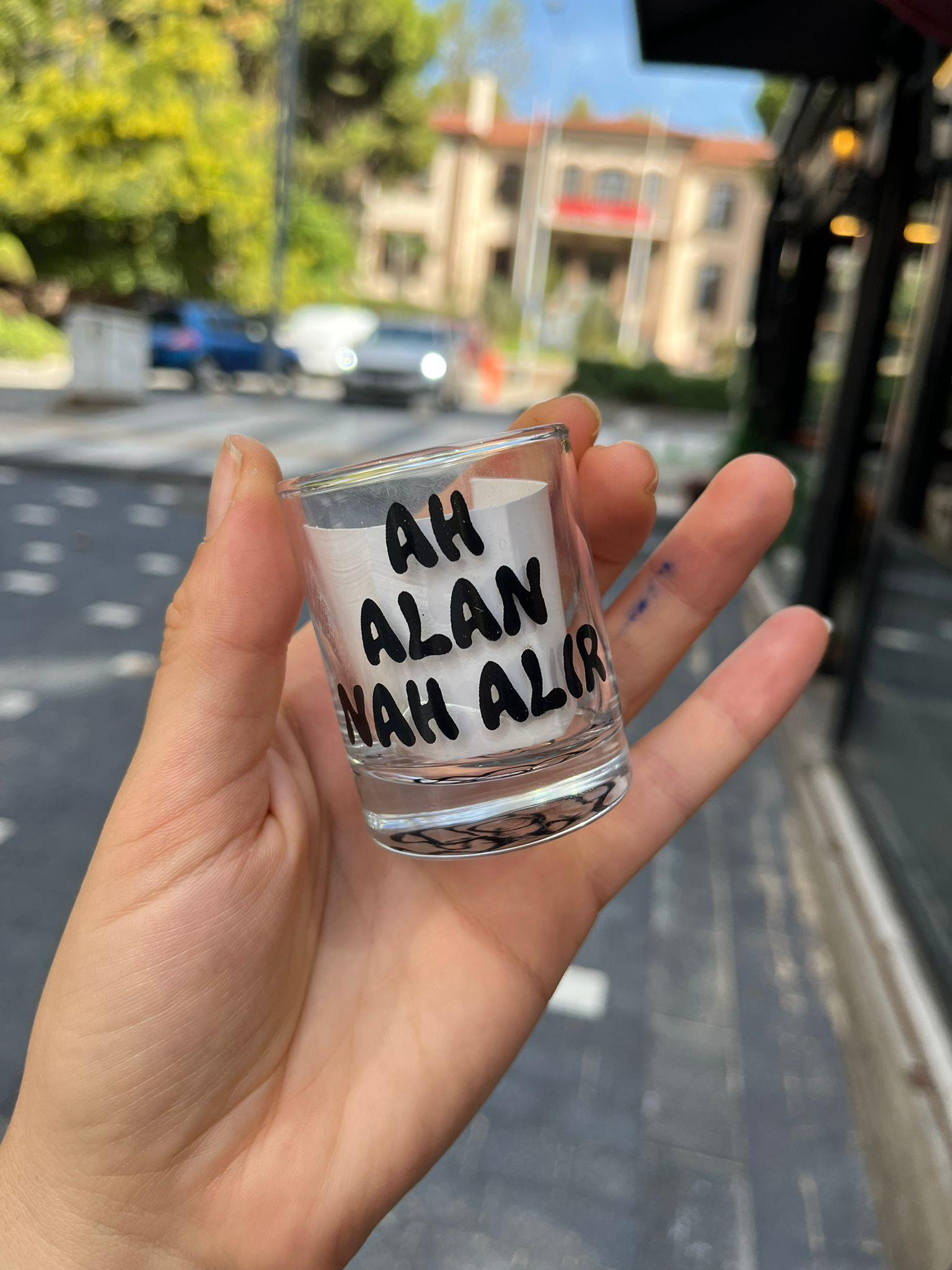 Ah Alan Nah Alır Shot Bardağı