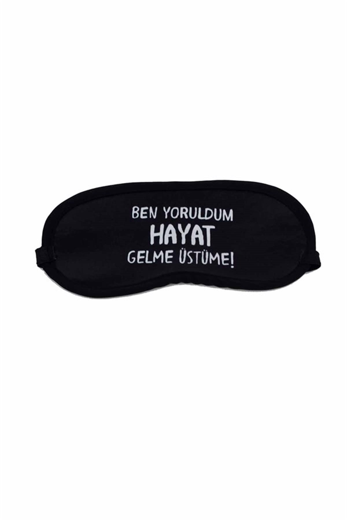 Ben Yoruldum Hayat Gelme Üstüme Uyku Bandı