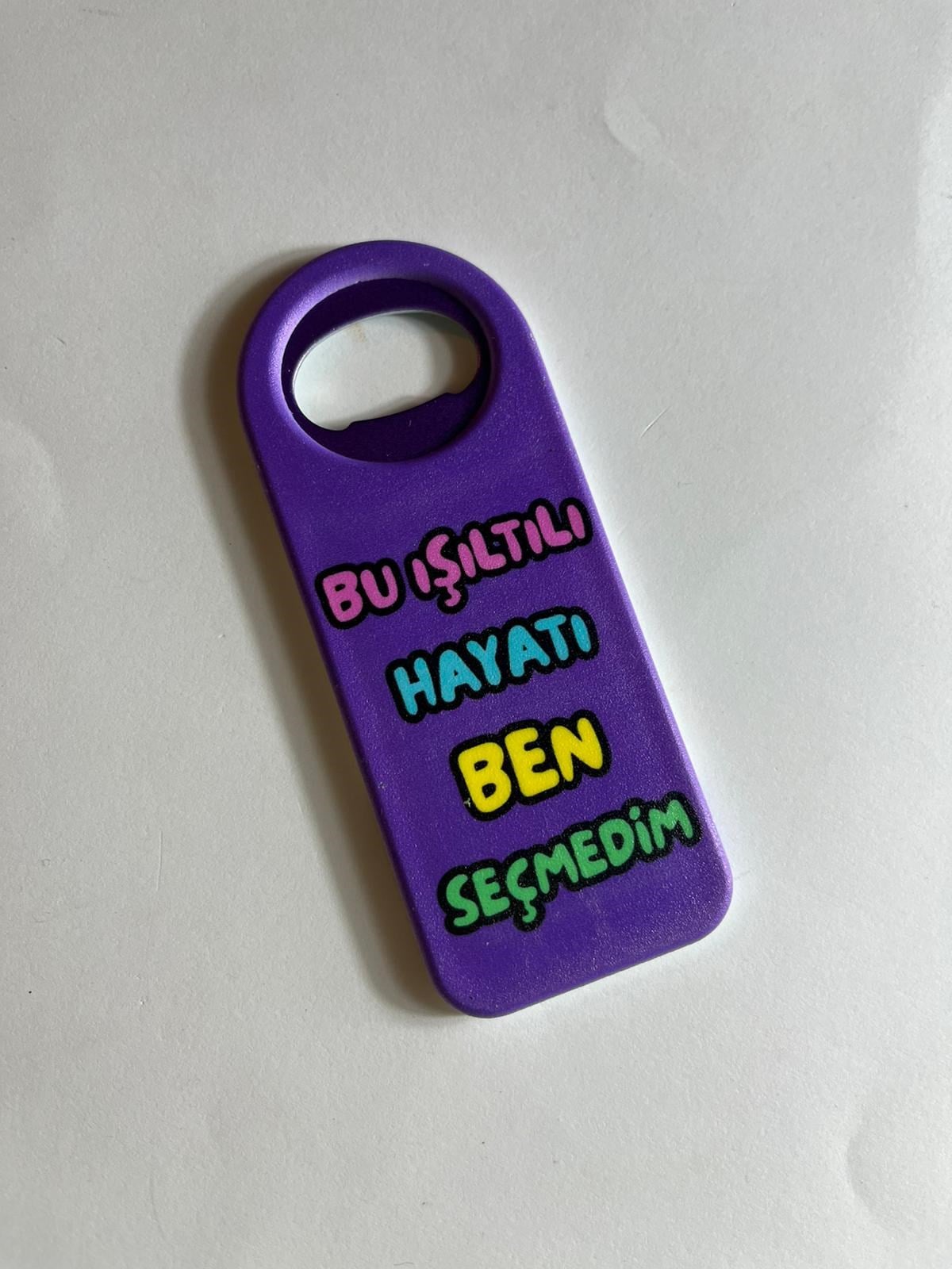 Bu Işıltılı Hayatı Ben Seçmedim Yazılı Magnet ve Açacak